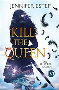 Kill the Queen – Die Splitterkrone 1 Von Jennifer Estep