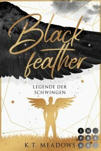 Blackfeather – Legende der Schwingen Von K.T. Meadows