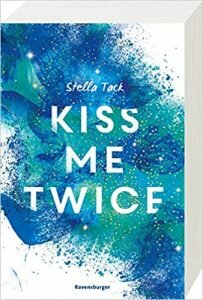 Kiss me twice von Stella Tack