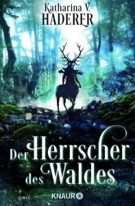 Der Herrscher des Waldes – Black Alchemy 3 Von Katharina V. Haderer